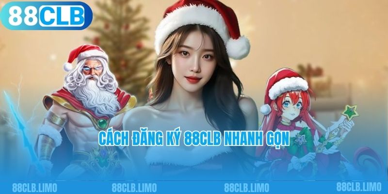 Cách đăng ký 88CLB nhanh gọn