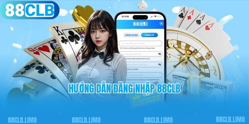 Hướng dẫn đăng nhập 88CLB