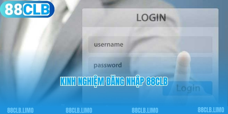 Kinh nghiệm đăng nhập 88CLB