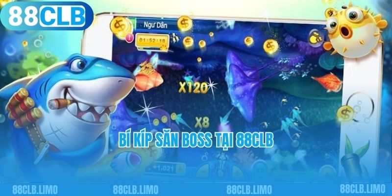 Bí kíp săn boss tại 88CLB