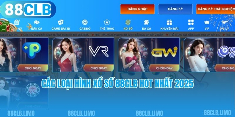 Các loại hình xổ số 88clb hot nhất 2025