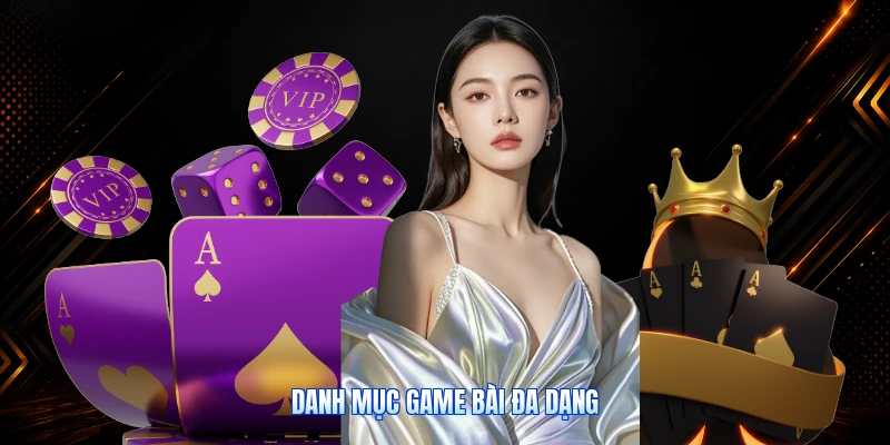 Danh Mục Game Bài Đa Dạng