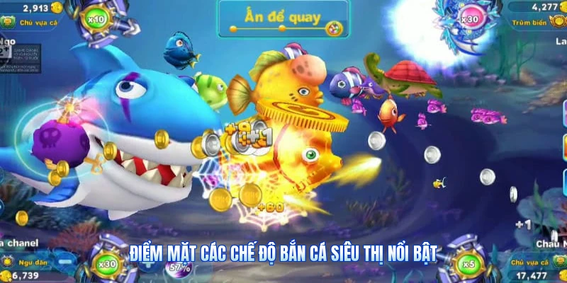 Điểm Mặt Các Chế Độ Bắn Cá Siêu Thị Nổi Bật