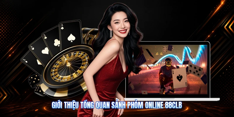 Giới Thiệu Tổng Quan Sảnh Phỏm Online 88CLB