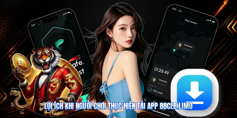 Lợi Ích Khi Người Chơi Thực Hiện Tải App 88CLB.limo