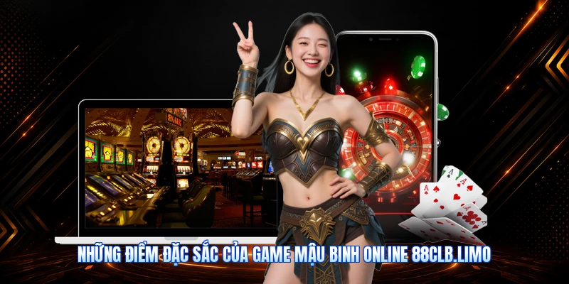 Những Điểm Đặc Sắc Của Game Mậu Binh Online 88CLB.limo
