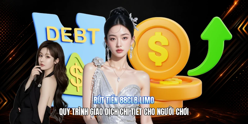 Rút Tiền 88CLB.limo – Quy Trình Giao Dịch Chi Tiết Cho Người Chơi