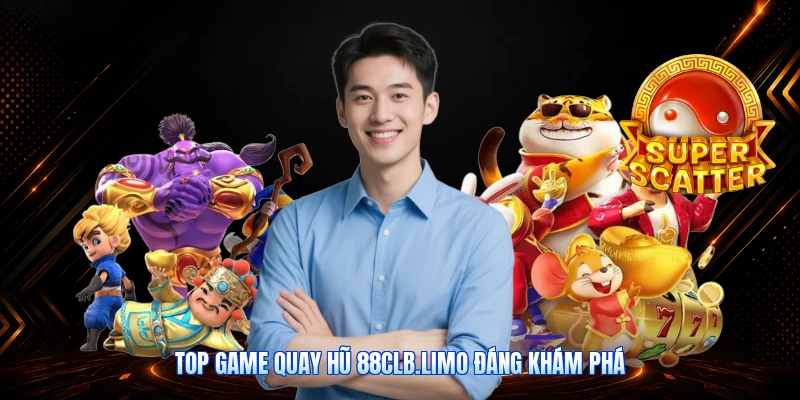 Top Game Quay Hũ 88CLB.limo Đáng Khám Phá